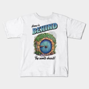 Home is Behind - The World Ahead - Fantasy Kids T-Shirt